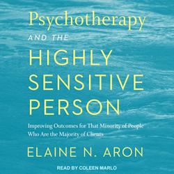 Psychotherapy and the Highly Sen...