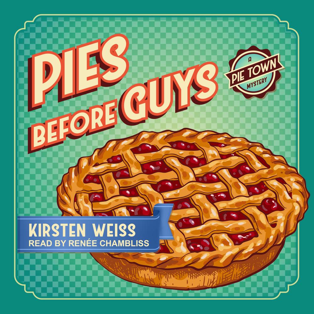 Pies Before Guys by Kirsten Weiss