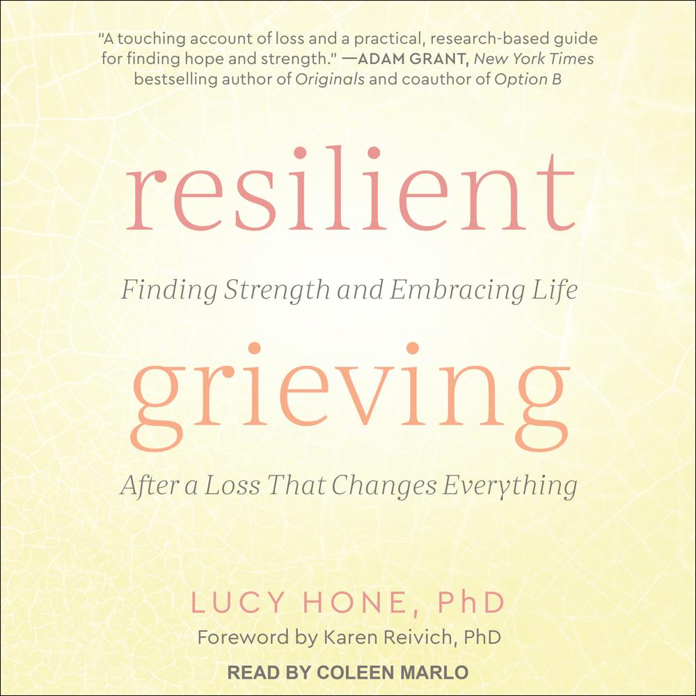 Resilient Grieving by Lucy Hone