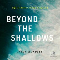 Beyond the Shallows