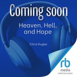 Heaven, Hell, and Hope