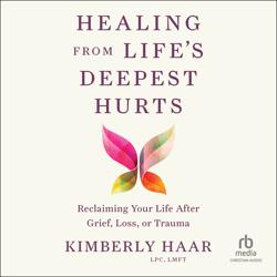 Healing from Life’s Deepes...
