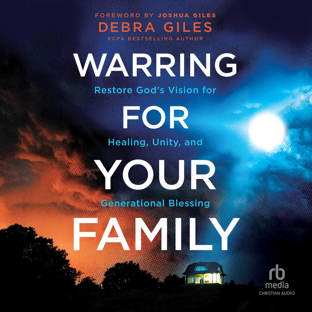 Warring for Your Family by Debra Giles