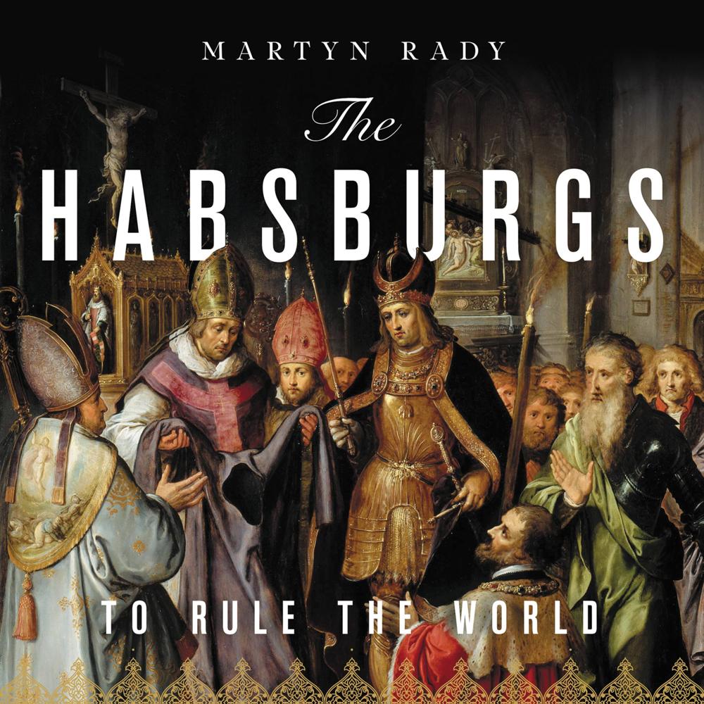 The Habsburgs by Martyn Rady