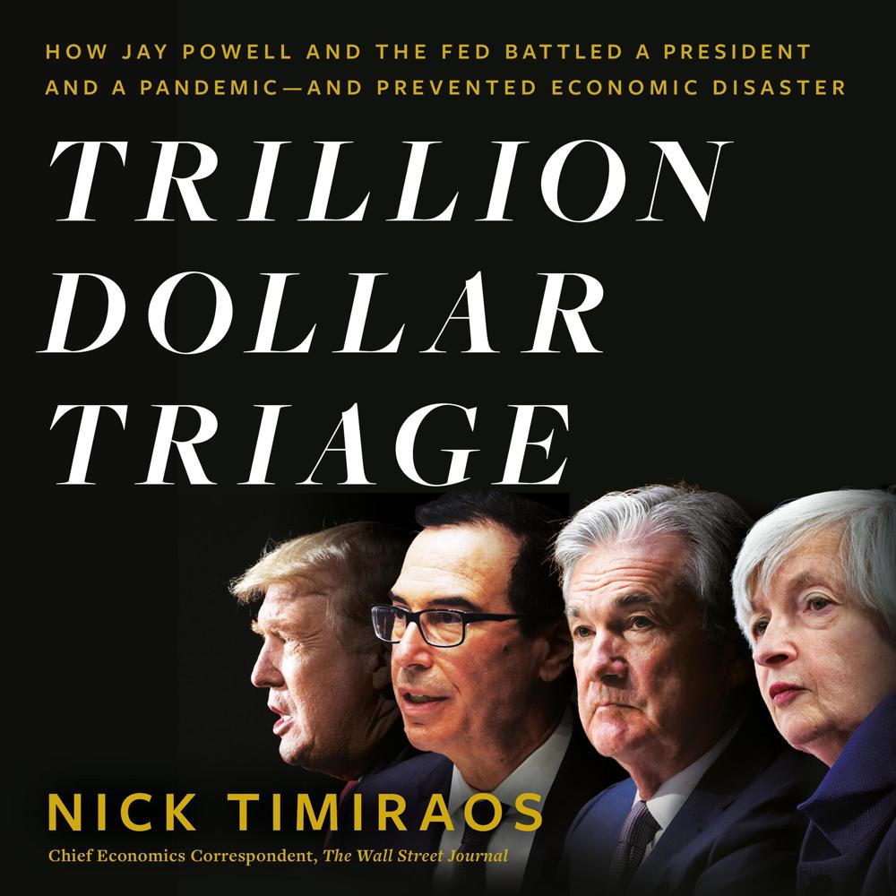 Trillion Dollar Triage by Nick Timiraos