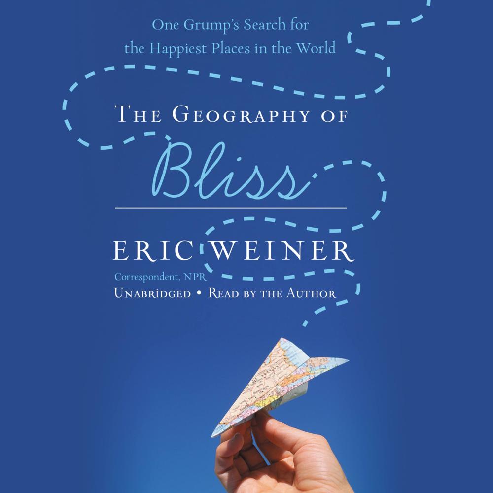 The Geography of Bliss by Eric Weiner