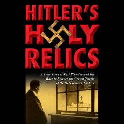 Hitler’s Holy Relics
