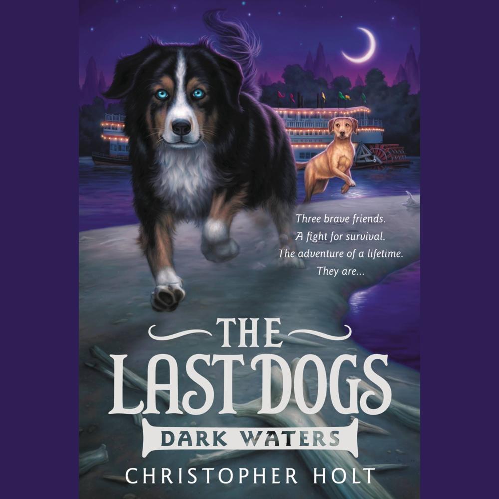 The Last Dogs: Dark Waters by Christopher Holt