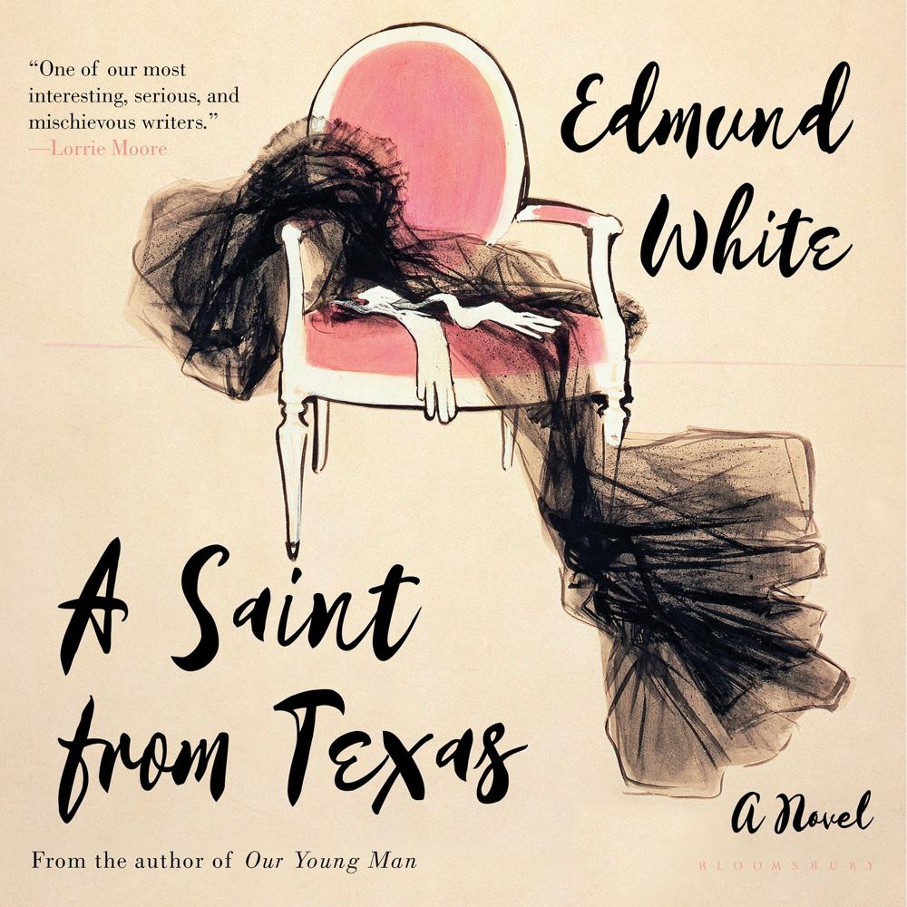 A Saint from Texas by Edmund White