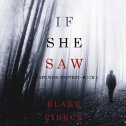 If She Saw (A Kate Wise Mystery—...