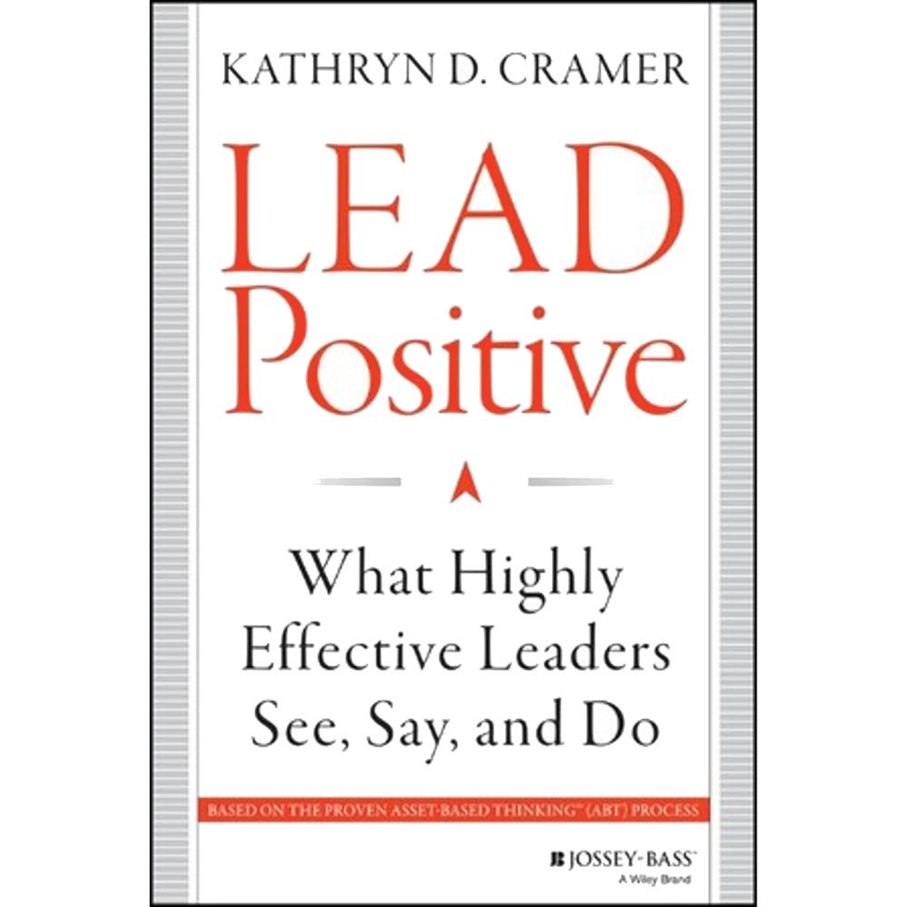 Lead Positive by Kathryn D. Cramer