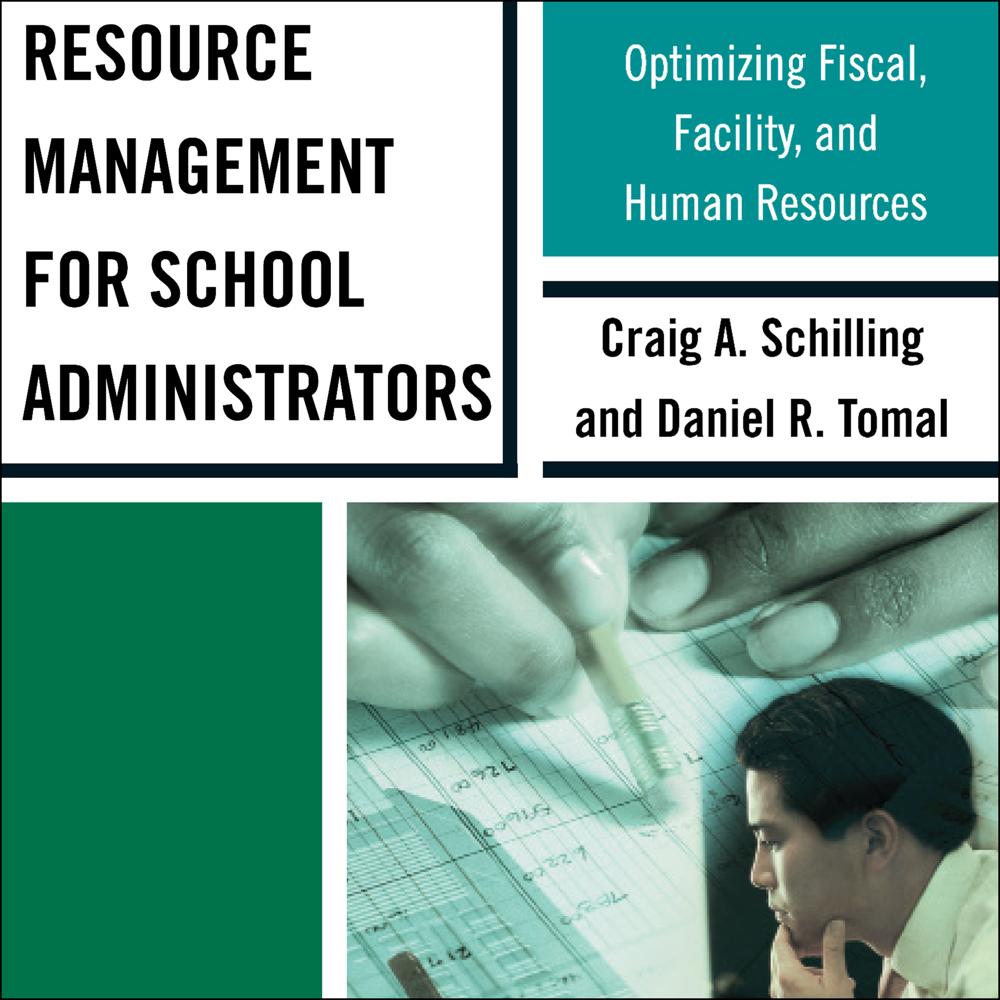 Resource Management for School Administrators by Craig A. Schilling, Daniel R. Tomal
