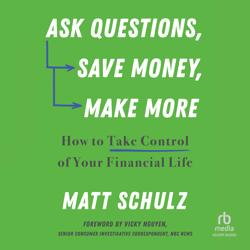 Ask Questions, Save Money, Make ...