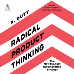 Radical Product Thinking