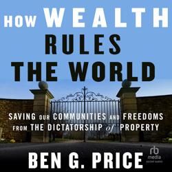 How Wealth Rules the World