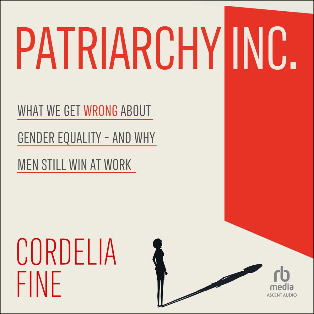 Patriarchy Inc. by Cordelia Fine