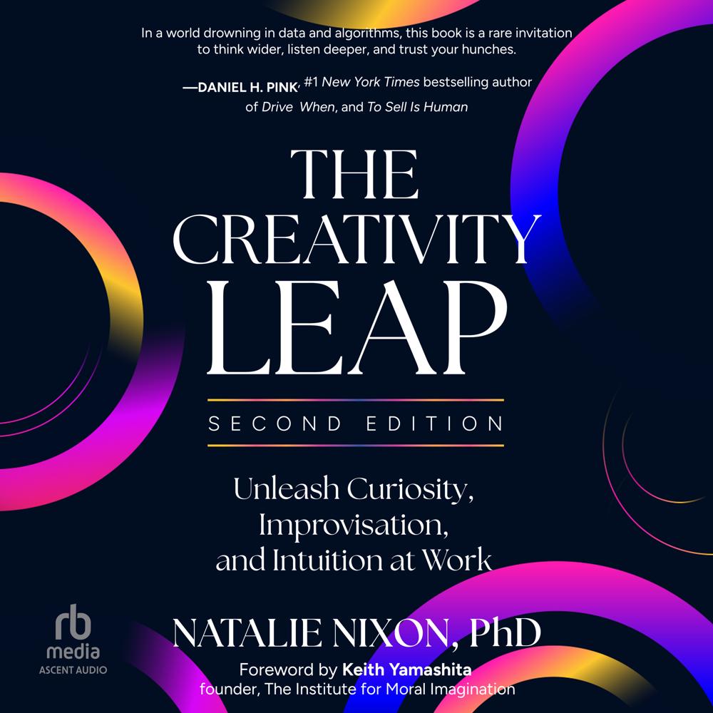 The Creativity Leap, Second Edition by Natalie Nixon, PhD