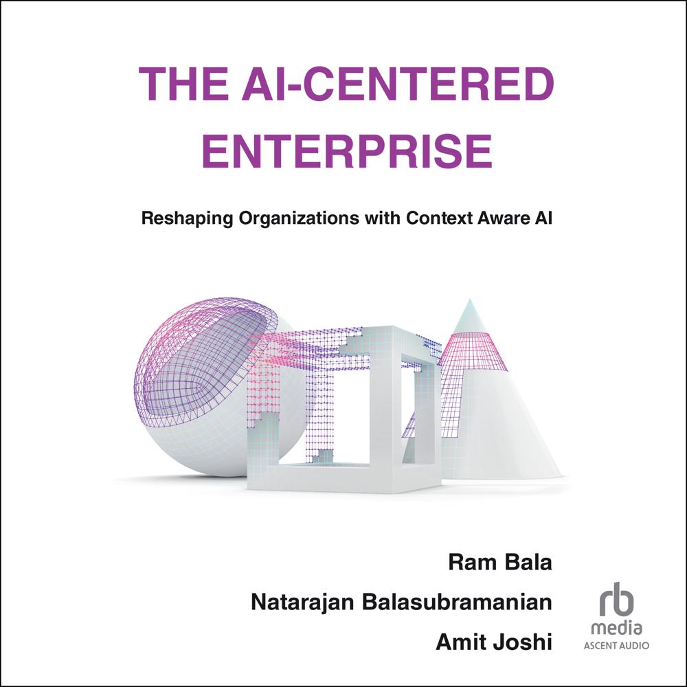 The AI-Centered Enterprise by Natarajan Balasubramanian