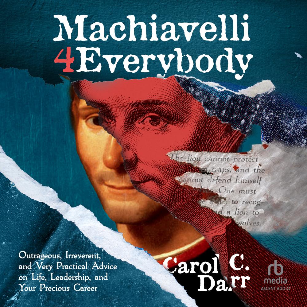 Machiavelli 4 Everybody by Carol C. Darr