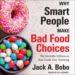 Why Smart People Make Bad Food C...