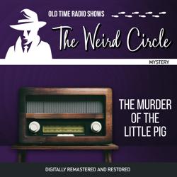 The Weird Circle: The Murder of ...