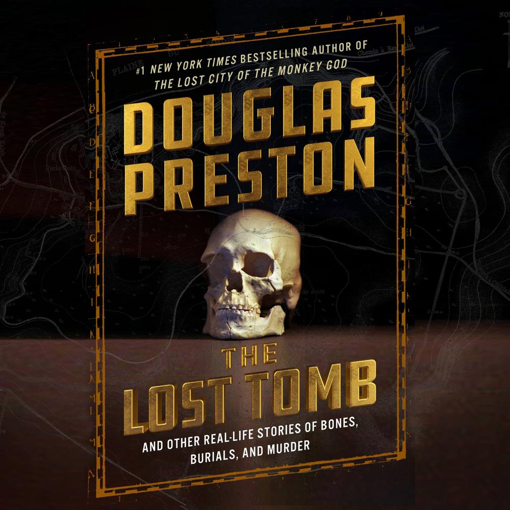 The Lost Tomb by Douglas Preston
