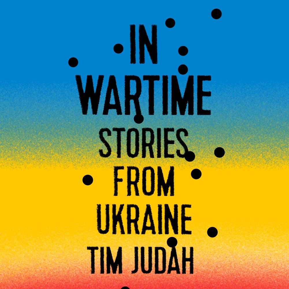 In Wartime by Tim Judah