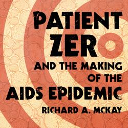 Patient Zero and the Making of t...