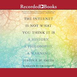 The Internet Is Not What You Thi...