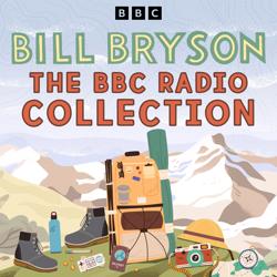 The Bill Bryson BBC Radio Collec...
