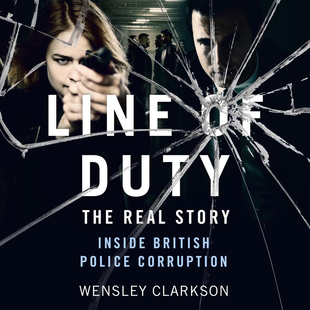 Line of Duty – The Real Story of British Police Corruption