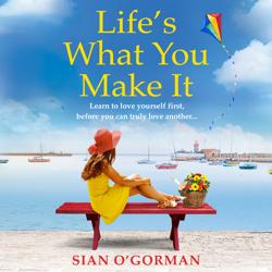 Life’s What You Make It