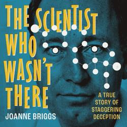 The Scientist Who Wasn’t T...