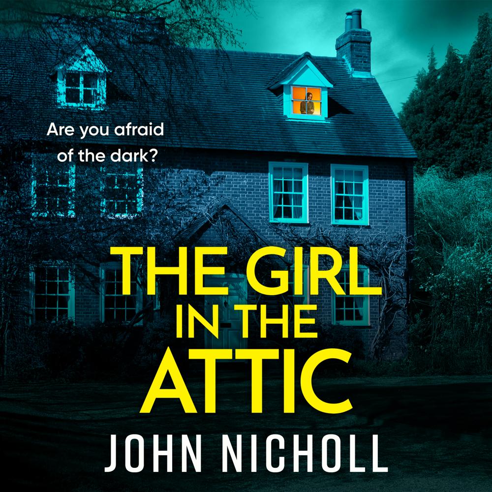 The Girl in the Attic by John Nicholl