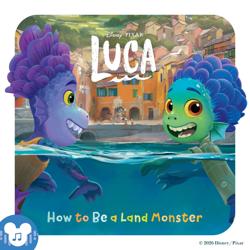 Luca: How To Be a Land Monster