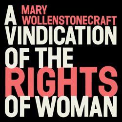 A Vindication of the Rights of W...