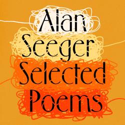 Alan Seeger: The Selected Poetry