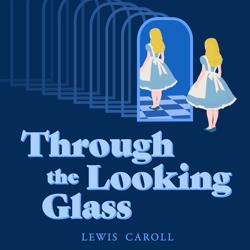 Through the Looking-Glass