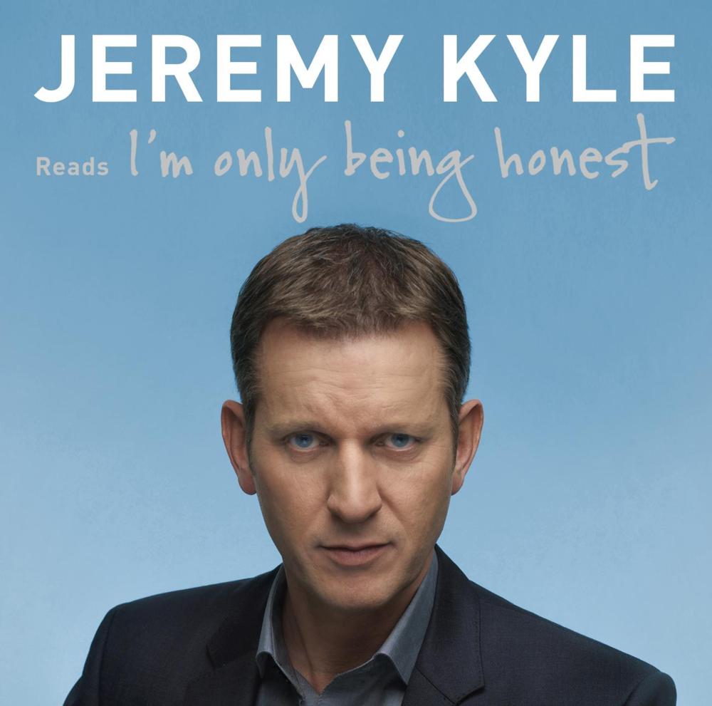 I'm Only Being Honest by Jeremy Kyle