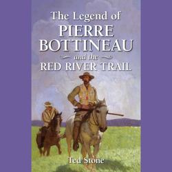 The Legend of Pierre Bottineau &...