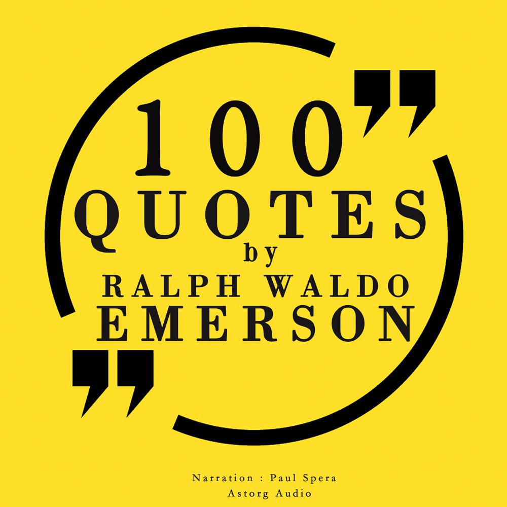 100 Quotes by Ralph Waldo Emerson