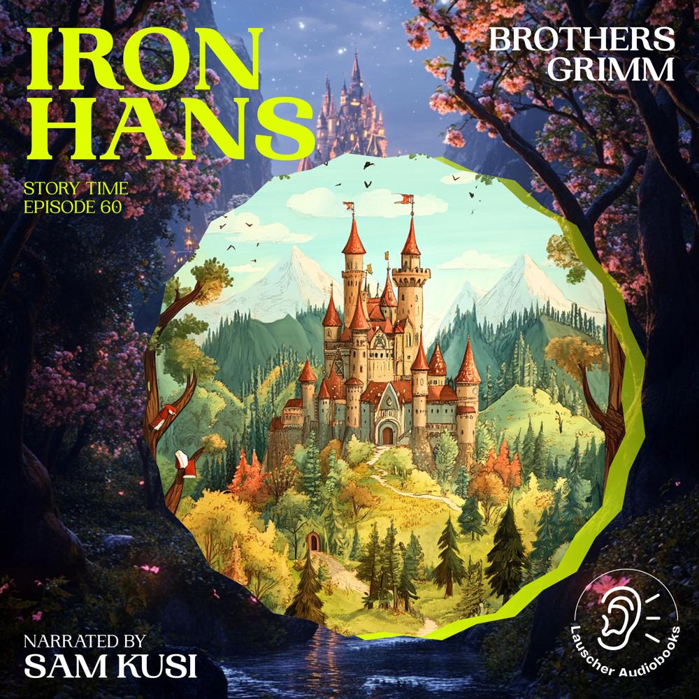 Iron Hans (Story Time, Episode 60) by Brothers Grimm