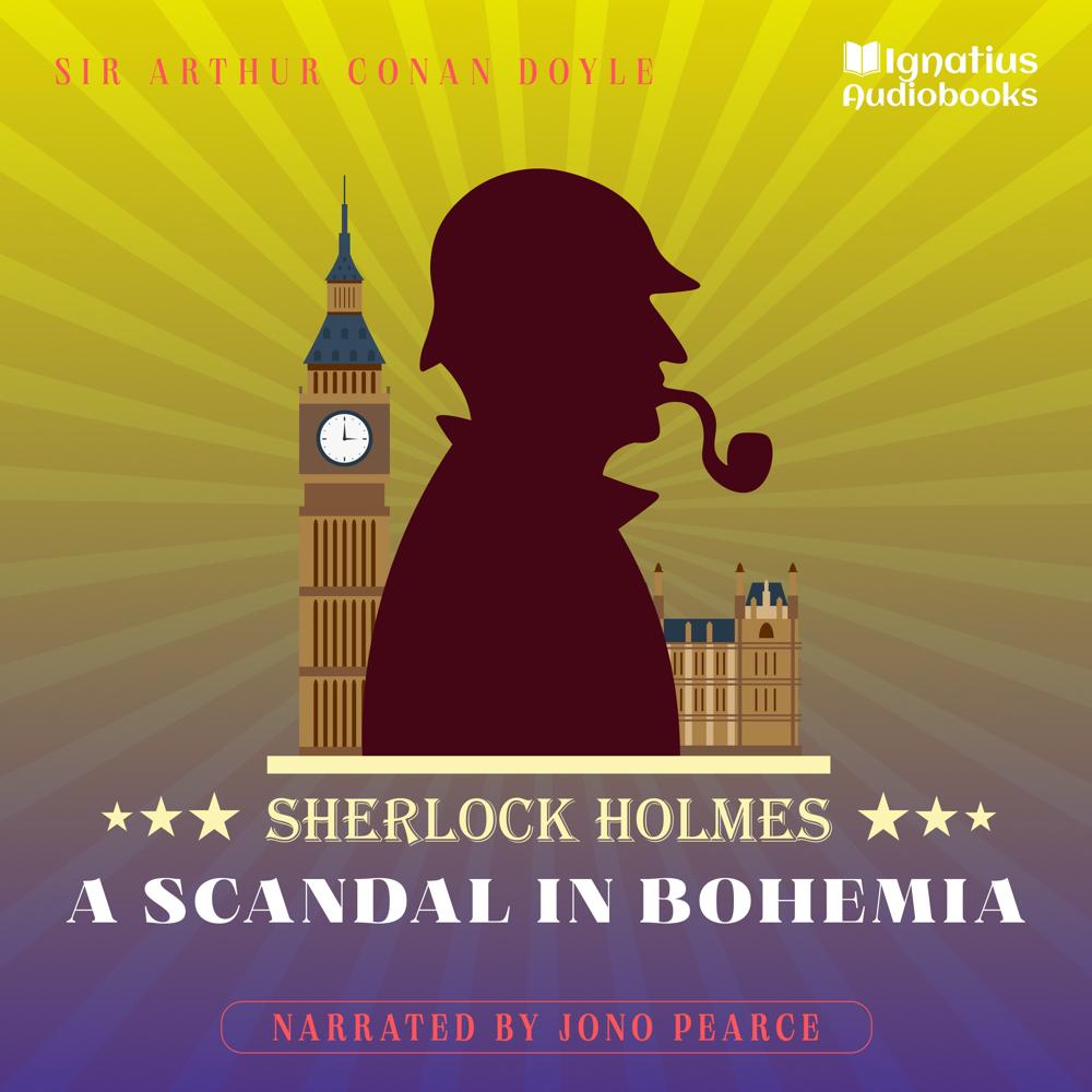 A Scandal in Bohemia by Sir Arthur Conan Doyle