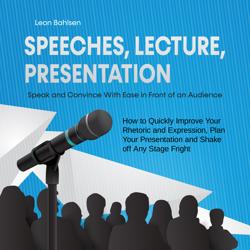 Speeches, Lecture, Presentation:...