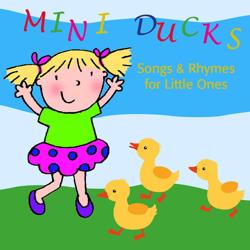 Mini Ducks. Songs and Rhymes for...