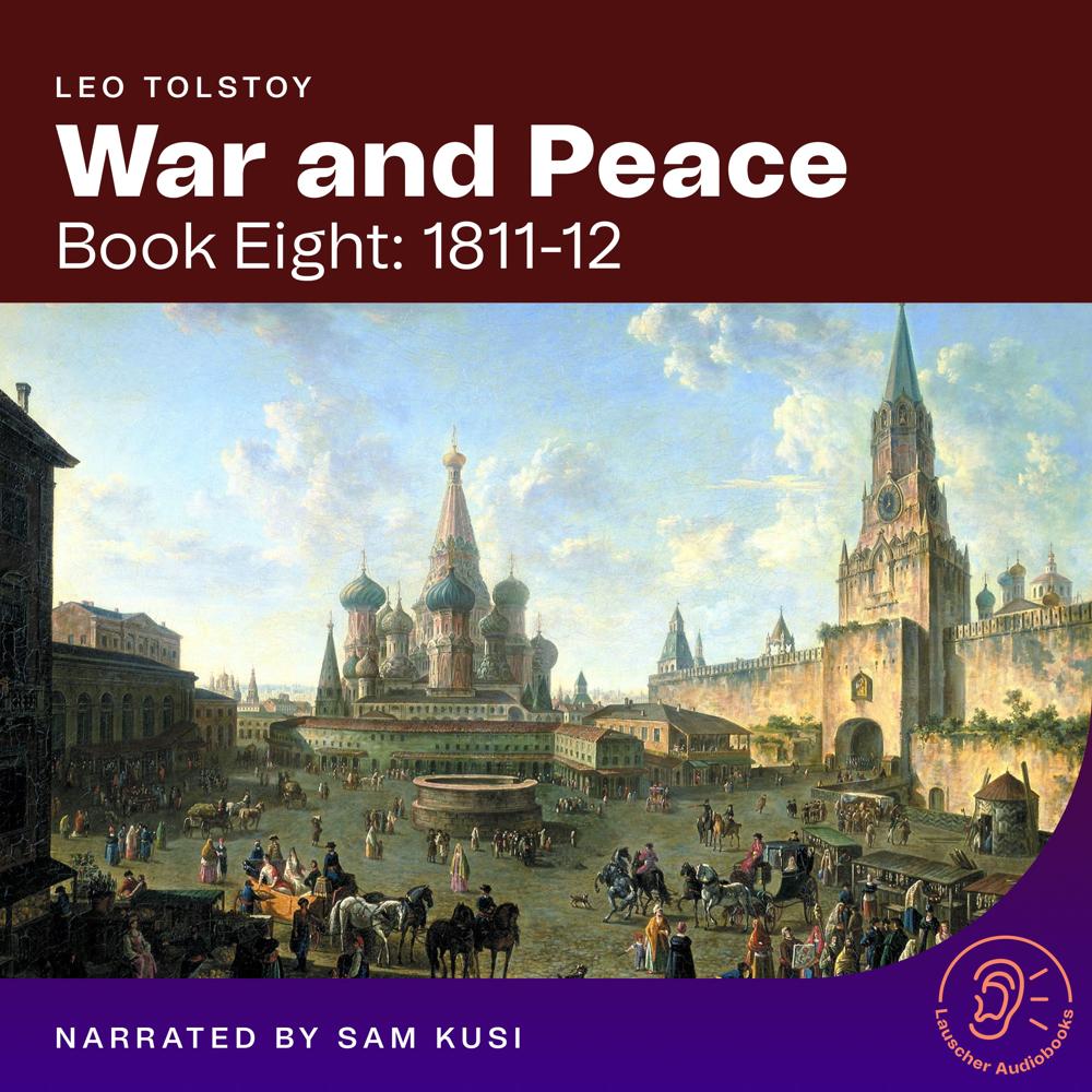 War and Peace (Book Eight: 1811-12) by Leo Tolstoy