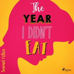 The Year I Didn’t Eat