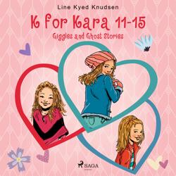 K for Kara 11-15. Giggles and Gh...