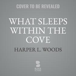 What Sleeps within the Cove