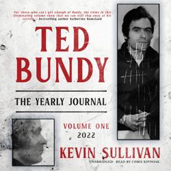 Ted Bundy: The Yearly Journal, V...